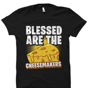 Cheesemakers Shirt. Cheesemakers Gift. Cheese Shirt. Cheese Gift. Cheese Lover Shirt. Cheese Lover Gift. Cheese Fan Shirt. Cheese Fan Gift