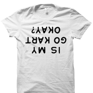Go Kart Shirt. Go Kart Gift. Go Karting Gift. Kart Racing Gift. Karting Shirt. Racing T-Shirt. Go Kart Tee #OS4109
