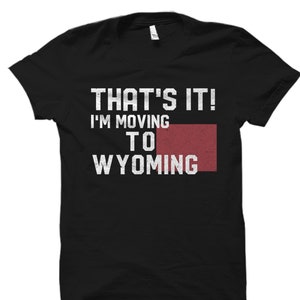 Wyoming Tshirt. Wyoming Shirt. Home State Shirt. State Shirt. State Gift. Wyoming Gifts. Wyoming Vacation #OS4135