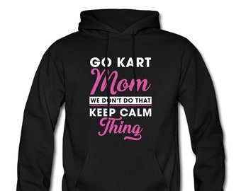 Go Kart Mom Hoodie. Racer Clothing. Racer Sweatshirt. Racer Sweater. Go Kart Mom Clothing. Go Kart Mom Sweater. Racer Pullover. #OH1524
