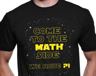 Funny Math Shirt PI Shirt Pi Day Shirt Teacher Shirt Teacher Gift Math Teacher Shirt Teacher Appreciation Come to the math Side #OS398