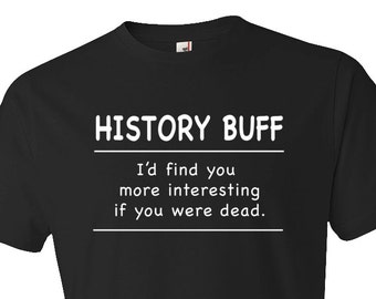 History Teacher Shirt. History Teacher Gift. History Buff Shirt. History Professor. History Prof. History Student. History Shirt #OS173