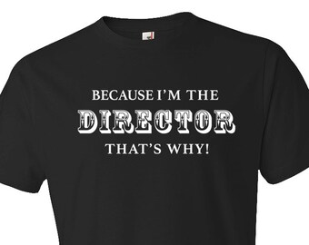 Film Student Gift. Director Gift. Movie Director Shirt Because I'm The Director Thats Why Shirt film shirt film making editing #OS177