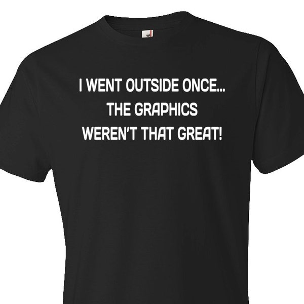 I went outside once gaming Shirt. geek shirt computer video game mens geekery t-shirt tee father and son shirt gamer shirt geek shirt #OS220