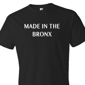 Made In The Bronx Shirt. Bronx Native Shirt. New York Native. Bronx T-shirt. Bronx Gift. New York City Shirt. NYC Bronx Shirt #OS139