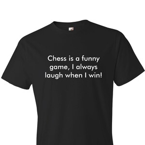 Chess Is A Funny Game Shirt. Chess Shirt. Funny Chess Gift. Chess Player Shirt. Chess T-Shirt. Chess Game Shirt. Chess Tournament #OS311 image 1
