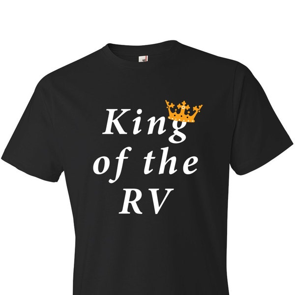 rv gift. rv shirt. camp gift. camp t shirt. Camping Shirt. King of the RV. Camper Shirt. Camping Gift for Camping TShirt. rv king #OS204