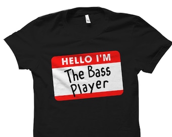 Bassist Gift for Bassist Shirt Bass Player Gift Bass Player Shirt Band Member Gift for Band Member Bass Gift Bass Shirt Music Gift #OS5613