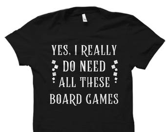 Camisa de juegos de mesa. Regalo de juegos de mesa. Jugador de juegos de mesa. Sí, realmente necesito todos estos juegos de mesa. Camisa de juego de mesa Juego de mesa #OS849
