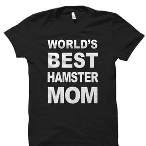 Hamster Mom Shirt. World's best Hamster Mom T-Shirt. Hamster Lover Shirt. Hamster Lover Gift. Hamster Shirts. Hamster Gifts. Womens OS503 image 1