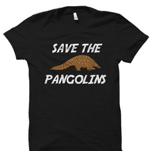 Save The Pangolins Shirt. Pangolins T-Shirt. Pangolins Gift. Pangolin Lover Shirt. Pangolin Lover Gift. Pangolin Apparel #OS1505