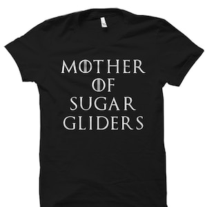 Sugar Gliders Gift. Sugar Gliders Shirt. Sugar Glider Mom Shirt. Sugar Glider Mom Gift. Sugar Glider t-Shirt. Sugar Glider Tee OS1099 image 1