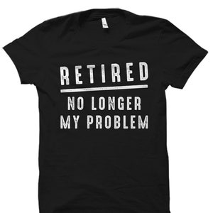 退職はもう私の問題ではありませんシャツ。退職シャツ。退職ギフト。退職シャツ。退職ギフト。退職パーティー。退職者ギフト #OS1507