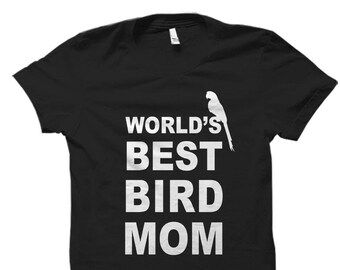 Bird Mom Shirt. Bird Mom Gift. World's best Bird Mom. Bird Mommy Shirt. Bird Owner Gift. Bird Owner Shirt. Womens Bird Shirts #OS434