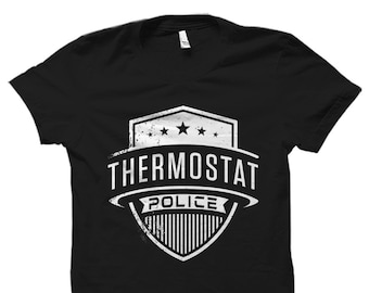 Thermostat Police T-Shirt. Funny Dad Gift. Shirt for Dad. Funny dad T-Shirts. Dad Christmas Gift. Daddy Shirts. Unique Dad Shirt #OS1492