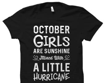 October Girls Shirt. October Birthday Shirt Born in October Shirt Cute Birthday Shirts October Shirts October Girls Are Sunshine #OS1062