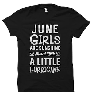 June Girls Shirt. June Birthday Shirt Born in June Shirt Cute Birthday Shirts June Shirts June Girls Are Sunshine Shirt Birthday #OS826