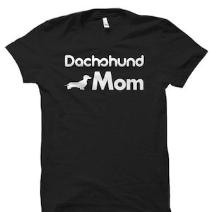 Dachshund Mom Shirt. Dachshund Mom Gift. Dachshund Shirts. Dachshund Gifts. Doxie Shirt. Doxie Gift. Wiener Shirt. Wiener Womens Gift #OS554