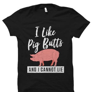 I Like Pig Butts Shirt. BBQ Shirt. BBQ Gift. Funny Mens Shirt. Barbecue ...