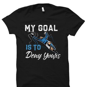 Goalie Gift. Goalie Shirt. Goalkeeper Gift. Goalkeeper Shirt. Gift for Goalie. Shirt for Goalie. Soccer Gift. Soccer Shirt #OS1032