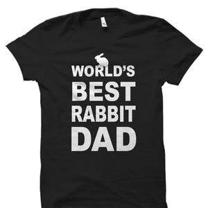 Rabbit Dad Shirt. World&#39;s best Rabbit Dad T-Shirt. Rabbit Owner Shirt. Rabbit Lover Gift. Rabbit Shirts. Rabbit Gifts. Mens Man Guy #OS549