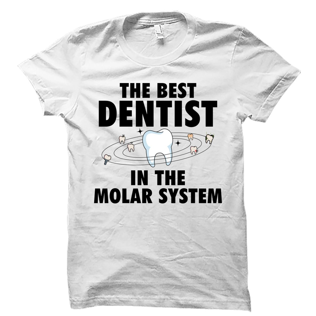 Dentist Gift. Dentist Shirt. Dentist Tshirt. Dentist Tee. Dental Gift