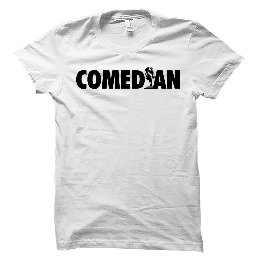 Comedian Shirt Comedian Gift Comedy Gift Gift For Comedian Comedy 