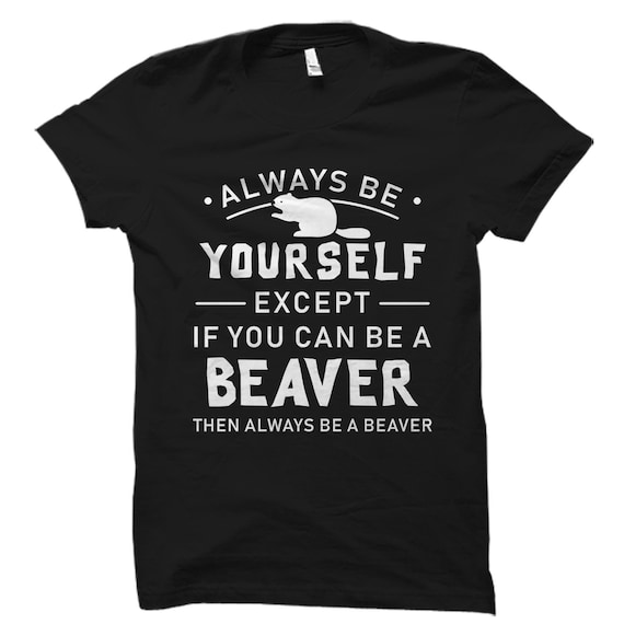 Beaver Gift. Beaver Shirt. Beaver T-shirt. Beaver Lover Gift. Beaver Lover  Shirt. Beaver Animal Shirt. Motivational Beaver Shirt OS1790 -  Israel