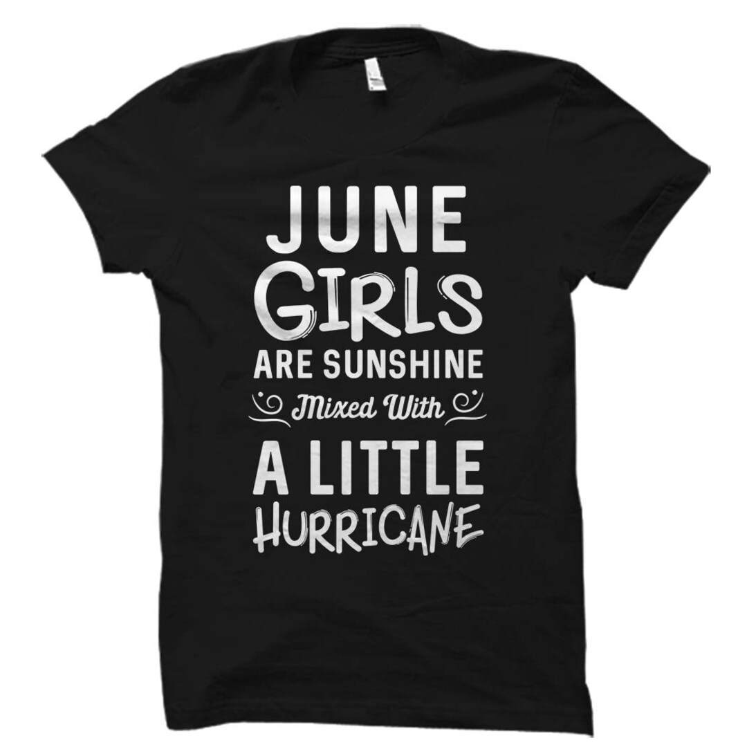 June Girls Shirt. June Birthday Shirt Born in June Shirt Cute Birthday
