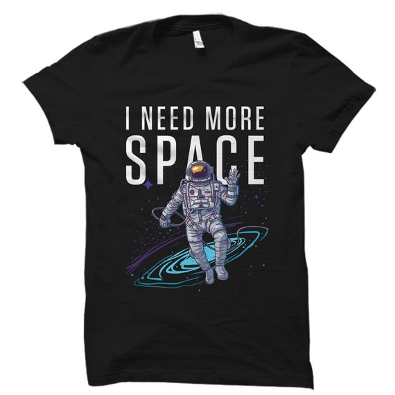 I Need My Space T-Shirt - Awesome Galaxy Space I Need My Space T-Shirt - Awesome Galaxy Space