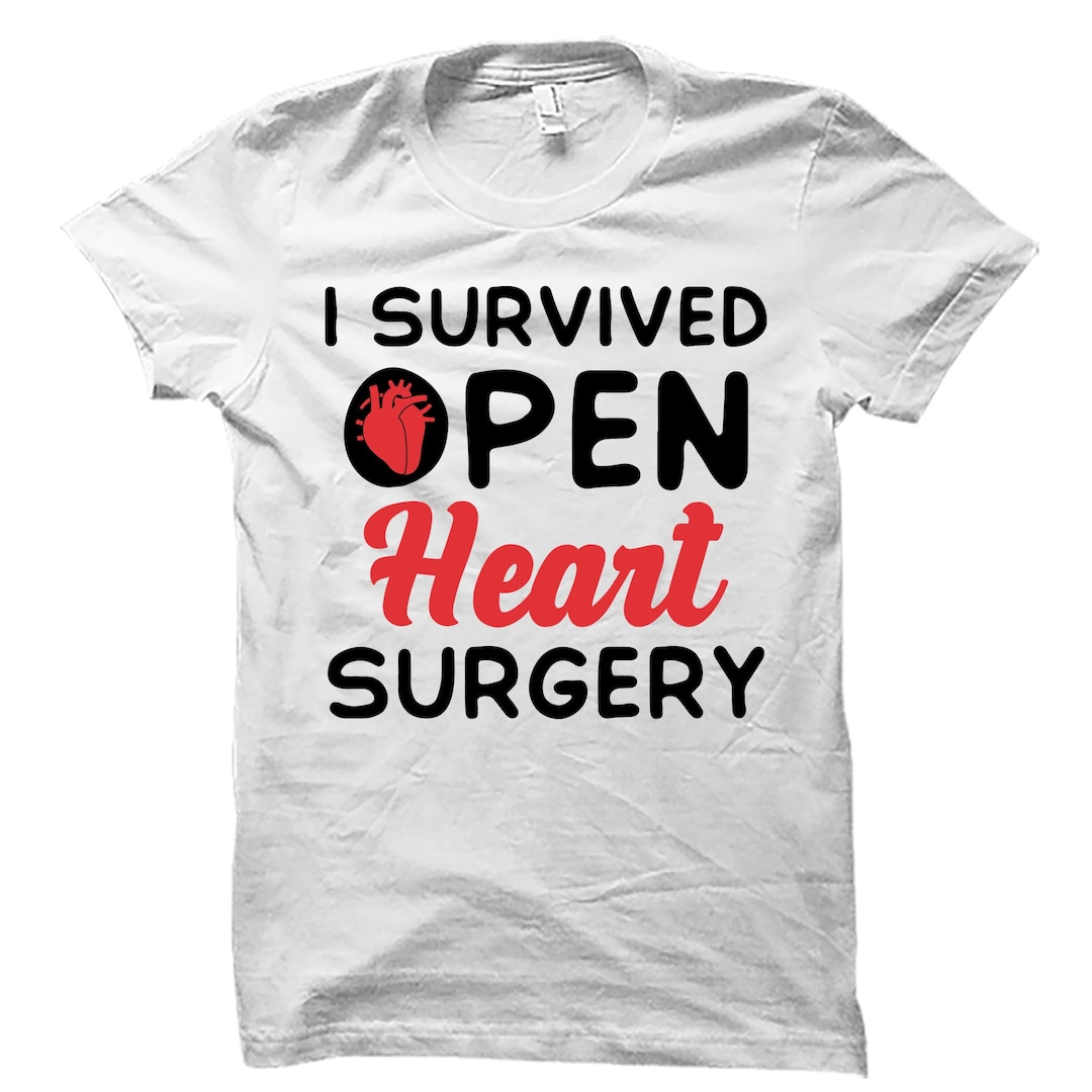 Open Heart Surgery Shirt. Open Heart Surgery Gift. Heart Disease