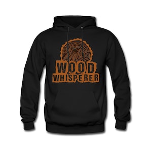 Wood Whisperer Hoodie. Lumberjack Sweater. Logger Sweatshirt. Carpenter Hoodie. Woodworker Hoodie. Carpenter Sweatshirt Logger #OH2296