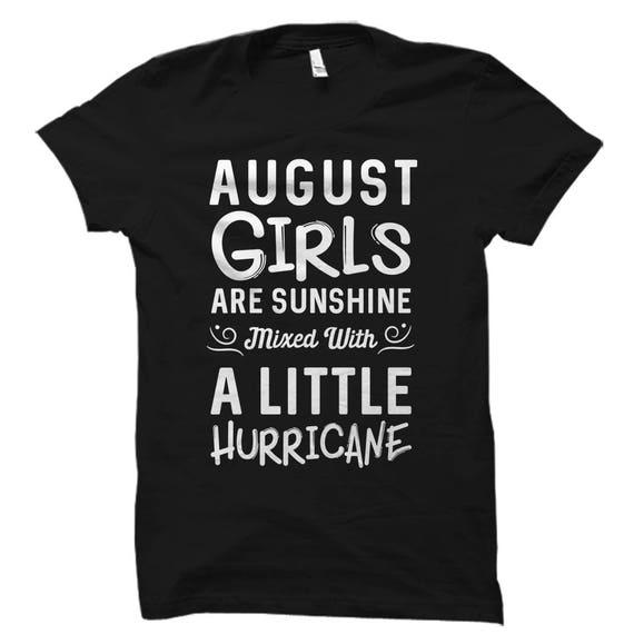 August Birthday Born in August August Girls August  Birthday Shirt Born in August Shirt August Girls Are Sunshine #OS804