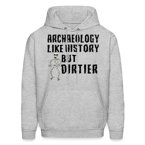 Archaeology Hoodie. Archaeology Gift. Historian Sweatshirt. Gift For Historian. Archaeologist Hoodie. Archaeologist Gift. History #OH2302