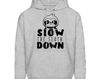 Sloth Hoodie. Sloth Gift. Sloth Lover Gift. Funny Sloth Hoodie. Slow Down Hoodie. Slow Life Sweatshirt. Animal Hoodie. Cute Animal #OH2173