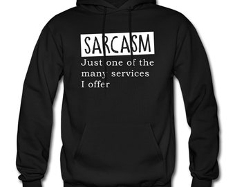 Sarcasm Hoodie. Sarcasm Gift. Sarcastic Sweatshirt. Funny Hoodie. Funny Gift #OH1000