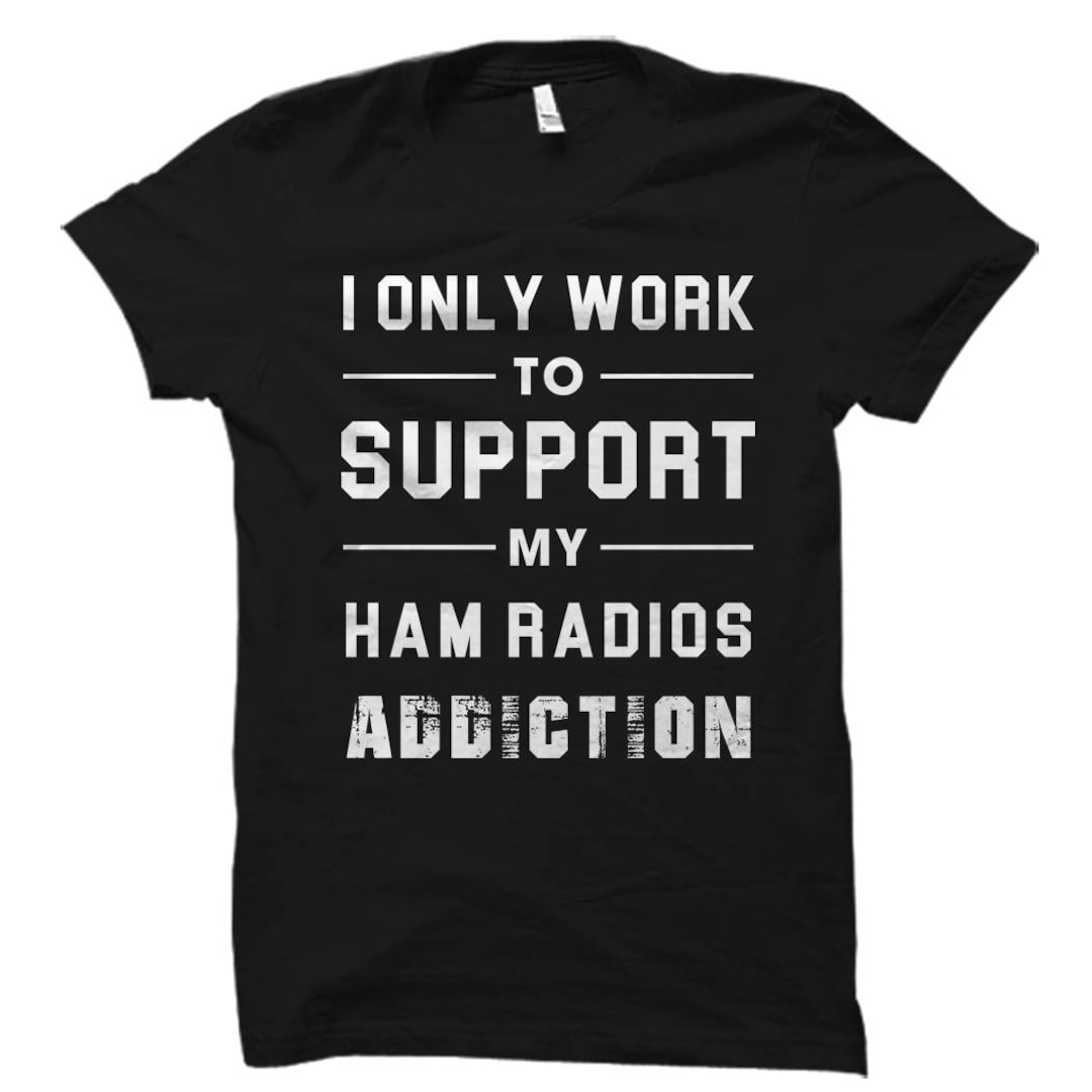 Ham Radio Shirt Ham Radios Shirt Ham Radio Gift Ham Radio Gifts Amateur