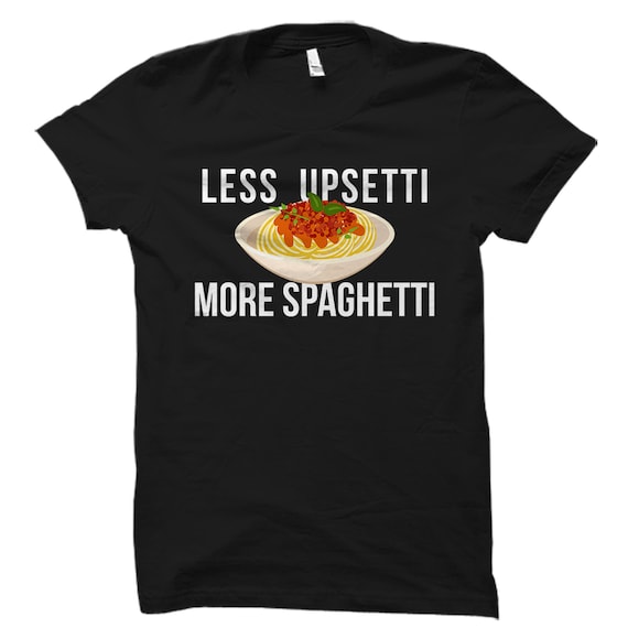 Spaghetti Shirt Pasta Shirt Foodie Shirt Foodie Gift Gift For Her Italian  Pasta Shirt Spaghetti T-Shirt Funny Pasta Shirt Pasta #OS3310