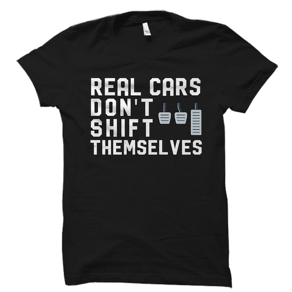 Stick Shift Shirt. Manual Transmission. Car Lover Shirt. Car Enthusiast Gift. Drag Racing Shirt. Drag Racer Gift. Car Racing Gift #OS3044
