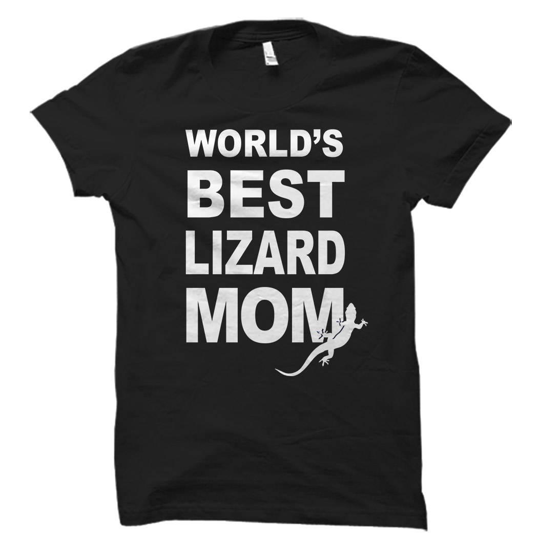 Lizard Lover Shirt Best Lizard Mom Lizard Owner #OS418 Lizard Mom Gift Lizard Lover Gift Lizard Shirts Lizard Mom Shirt Lizard Gift