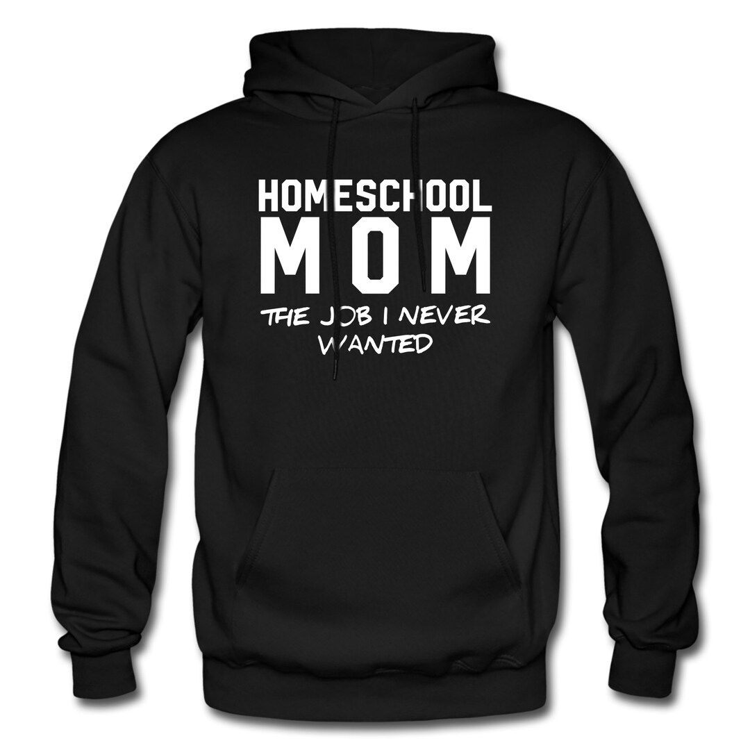 Homeschool Hoodie. Homeschool Mom. Homeschool Gift. Mom Sweatshirt. Mom ...
