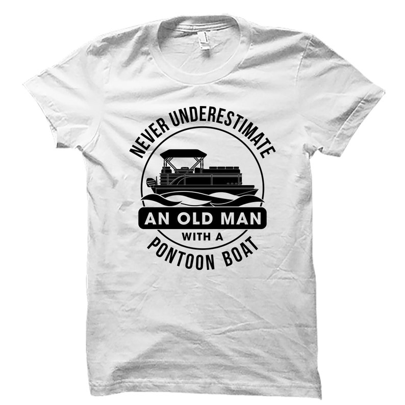 Pontoon Shirt. Boating Shirt. Funny Pontoon Shirt. Nautical Shirt. Pontoon Gift. Funny Boat Shirt. Gifts For Boaters. Boater Gift #OS4585 image 1