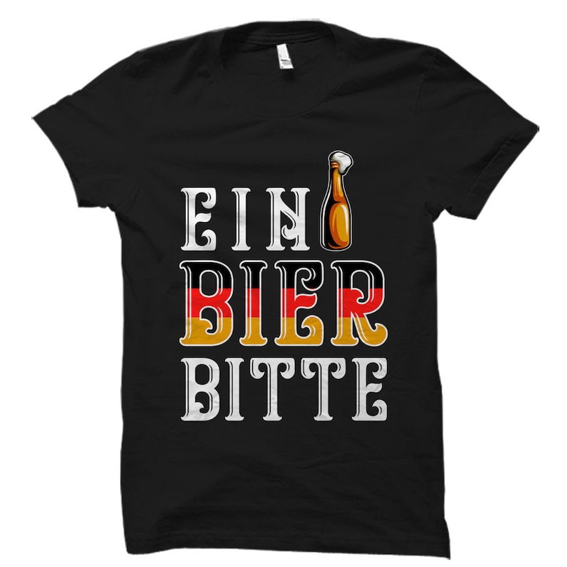 Germany Shirt Germany Gift German Shirt German Gift German Beer Shirt German Beer Gift Beerfest Shirt Oktoberfest Ein Bier Bitte #OS1761 image 1