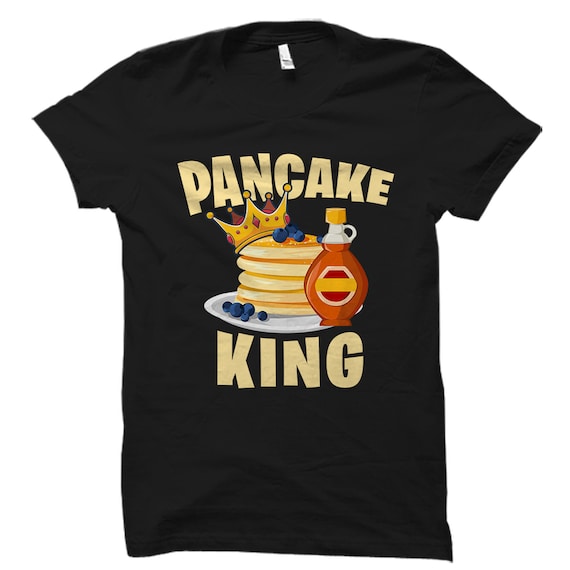 Pancake King Shirt. Pancakes Shirt. Breakfast Shirt. Pancake Lover Shirt. Breakfast Lover Shirt. Brunch Shirt. Brunch T-Shirt #OS5952