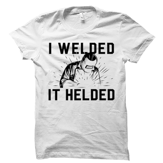 Welding Shirt. Welding Gift. Welder Shirt. Gift For Welder. Funny Welder Gift. Metal Worker Gift. Funny Welding Shirt. Welder Gifts #OS4877