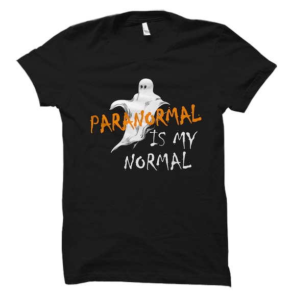 Paranormal Shirt. Psychic Shirt. Psychic Gift. Ghost Hunter Shirt. Ghost Hunting Shirt. Halloween Shirt. Halloween Gift. Ghost Shirt #OS3143