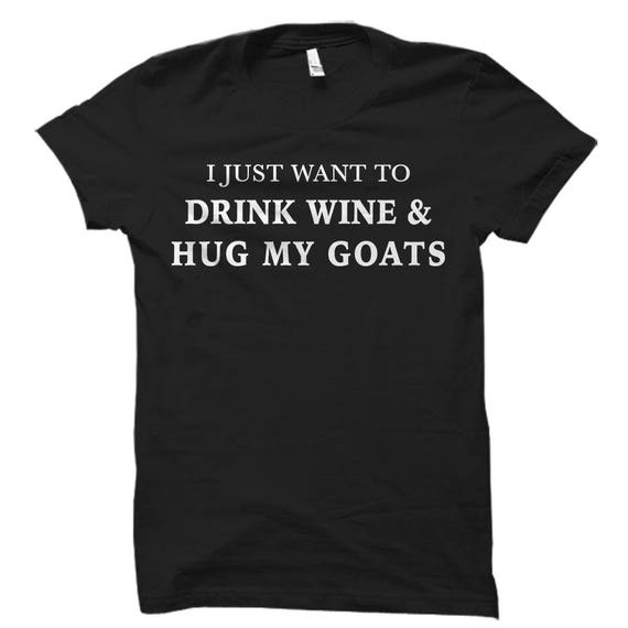 Wine and Goats Shirt. Goats Gift. Goat Lady T-Shirt. Funny Goats Gift. Small Town Girl. Country Gifts. Farm Girl Shirt. Farm Animals #OS573