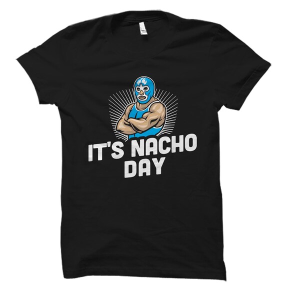 Wrestling Funny Wrestling Wrestling Fan Shirt Wrestling Fan  Wrestling Fighter Gift Wrestling Coach It's Nacho Day #OS5767