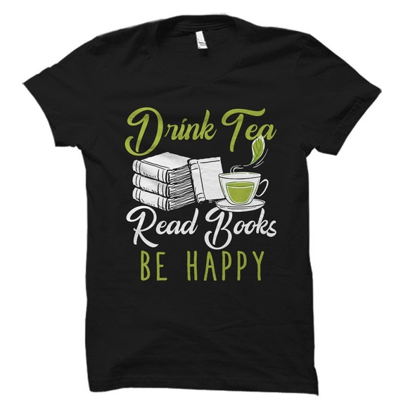 Tea Shirt. Book Tea Shirt. Tea Lover Shirt. Tea Lover Gift. Book Gift Book Shirt Tea Lover Gift for Tea Fan Gift Book Lover Gift #OS1284