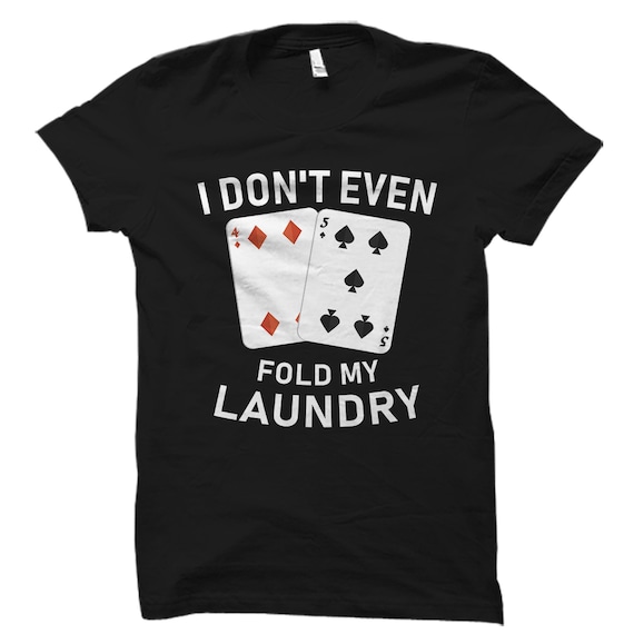 Poker T-Shirt - Poker Funny Shirts Poker T-Shirt - Poker Funny Shirts